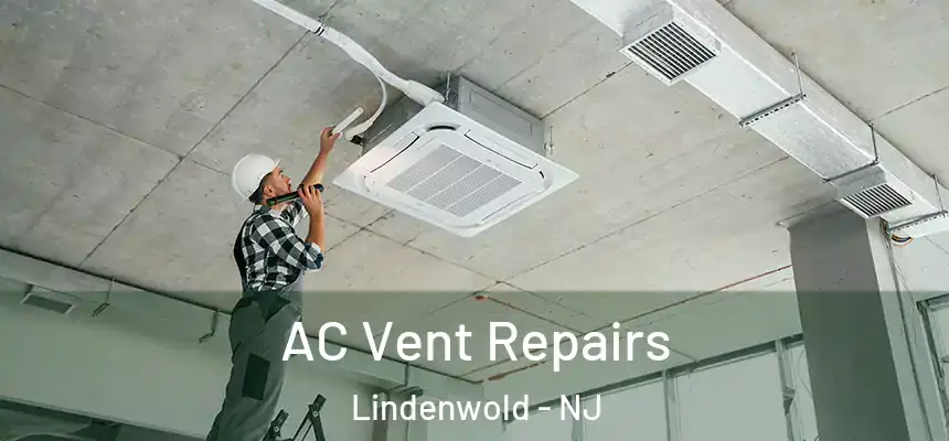  AC Vent Repairs Lindenwold - NJ