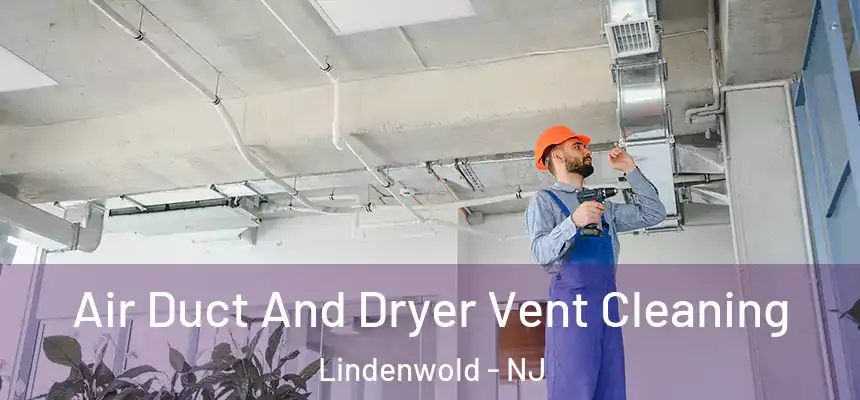 Air Duct And Dryer Vent Cleaning Lindenwold - NJ