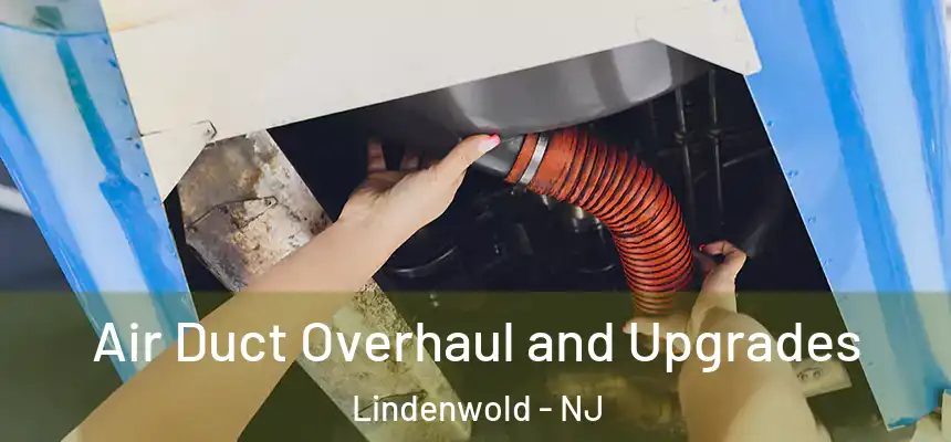  Air Duct Overhaul and Upgrades Lindenwold - NJ