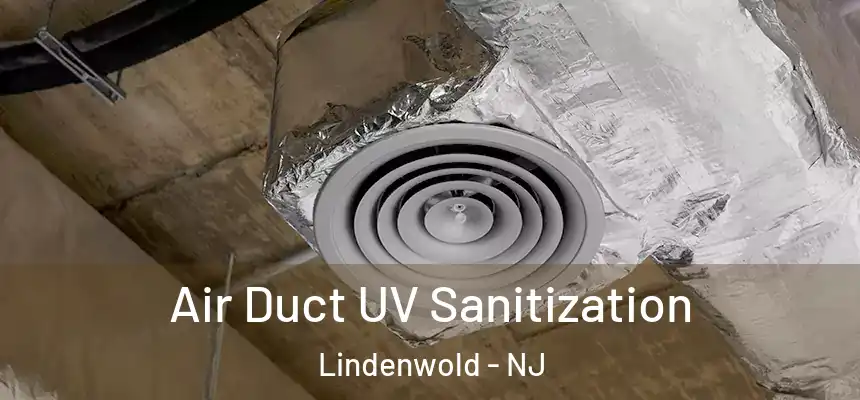 Air Duct UV Sanitization Lindenwold - NJ