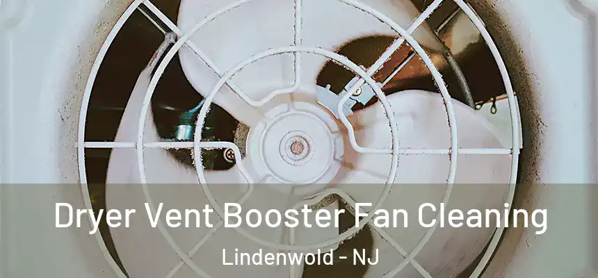  Dryer Vent Booster Fan Cleaning Lindenwold - NJ