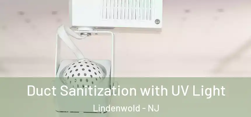 Duct Sanitization with UV Light Lindenwold - NJ