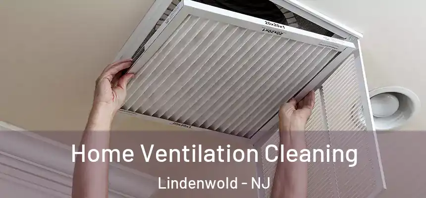 Home Ventilation Cleaning Lindenwold - NJ