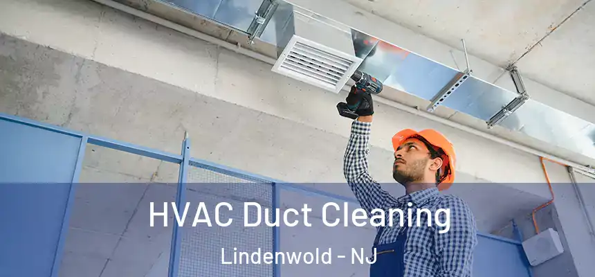 HVAC Duct Cleaning Lindenwold - NJ