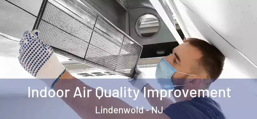  Indoor Air Quality Improvement Lindenwold - NJ