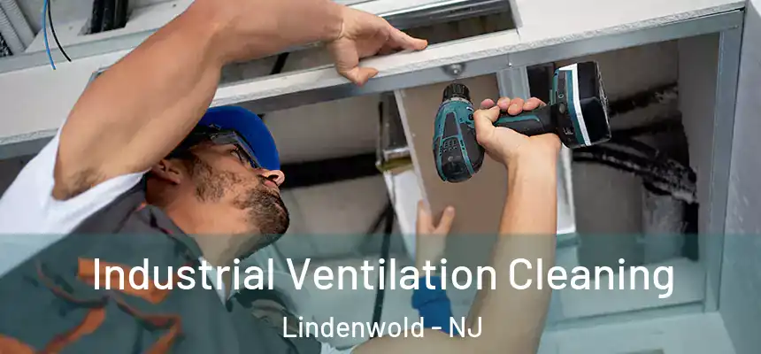  Industrial Ventilation Cleaning Lindenwold - NJ