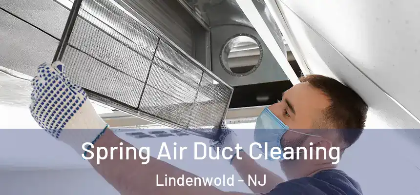 Spring Air Duct Cleaning Lindenwold - NJ